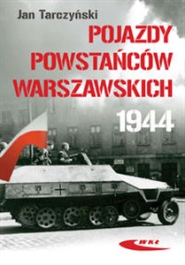 Obrazek Pojazdy Powstańców Warszawskich 1944