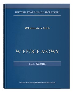 Obrazek Historia komunikacji społecznej W epoce mowy Tom 1 Kultura