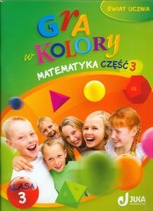 Obrazek Gra w kolory 3 Matematyka Podręcznik z ćwiczeniami część 3 szkoła podstawowa