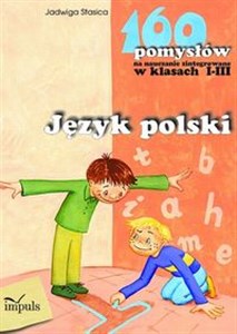 Obrazek Język polski 160 pomysłów na nauczanie zintegrowane w klasach 1-3