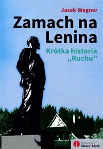 Obrazek Zamach na Lenina Krótka historia "Ruchu"