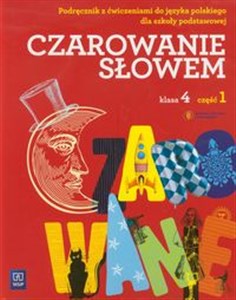 Obrazek Czarowanie słowem 4 Podręcznik z ćwiczeniami Część 1-5 Szkoła podstawowa