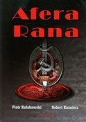 Książka : Afera Rana... - Piotr Kołakowski, Robert Kuśnierz
