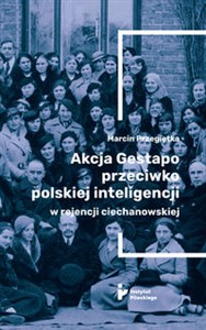 Obrazek Akcja Gestapo przeciwko polskiej inteligencji w rejencji ciechanowskiej