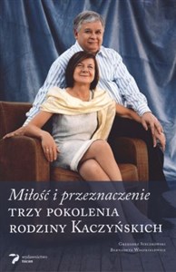 Obrazek Miłość i przeznaczenie Trzy pokolenia rodziny Kaczyńskich