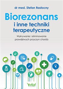 Obrazek Biorezonans i inne techniki terapeutyczne Wykrywanie i eliminowanie prawdziwych przyczyn chorób