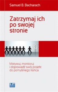 Obrazek Zatrzymaj ich po swojej stronie Motywuj, monitoruj i doprowadź swój projekt do pomyślnego końca