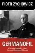 Polska książka : Germanofil... - Piotr Zychowicz