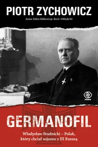 Bild von Germanofil Władysław Studnicki – Polak, który chciał sojuszu z III Rzeszą