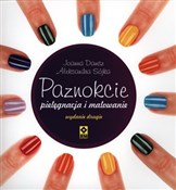 Paznokcie ... - Aleksandra Sójka-Hejduk, Joanna Damsz -  fremdsprachige bücher polnisch 