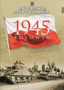 Obrazek Zwycięskie Bitwy Polaków Tom 47 Bolonia 1945