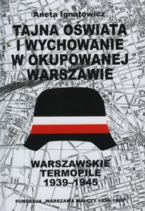 Bild von Tajna oświata i wychowanie w okupowanej Warszawie. Warszawskie Termopile 1944