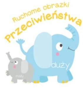 Obrazek Ruchome obrazki. Przeciwieństwa