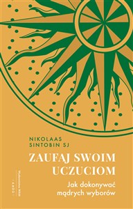 Bild von Zaufaj swoim uczuciom. Jak dokonywać mądrych wyborów?