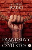 Prawdziwy ... - Kajetan Rajski -  polnische Bücher