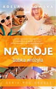 Polnische buch : Na troje b... - Adela Jurowska