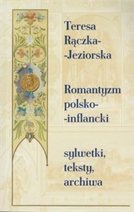 Obrazek Romantyzm polsko-inflancki Sylwetki, teksty, archiwa