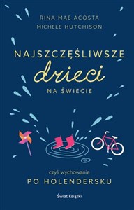 Obrazek Najszczęśliwsze dzieci na świecie czyli wychowanie po holendersku