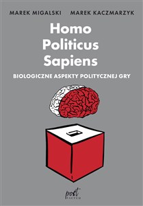 Obrazek Homo Politicus Sapiens Biologiczne aspekty politycznej gry