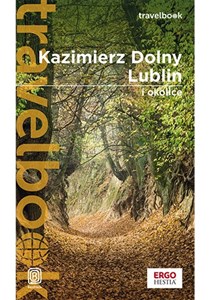 Obrazek Kazimierz Dolny, Lublin i okolice. Travelbook. Wydanie 3