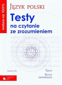 Obrazek Matura na 100% Język polski Testy na czytanie ze zrozumieniem