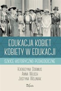 Obrazek Edukacja kobiet kobiety w edukacji Szkice historyczno-pedagogiczne