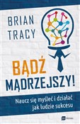 Polska książka : Bądź mądrz... - Brian Tracy
