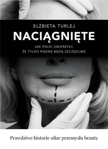 Obrazek Naciągnięte Jak Polki uwierzyły, że tylko piękne będą szczęśliwe