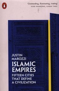 Obrazek Islamic Empires Fifteen Cities that Define a Civilization