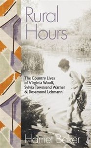 Bild von Rural Hours The Country Lives of Virginia Woolf, Sylvia Townsend Warner and Rosamond Lehmann