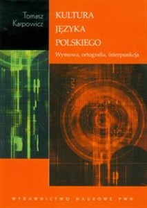 Obrazek Kultura języka polskiego Wymowa, ortografia, interpunkcja.