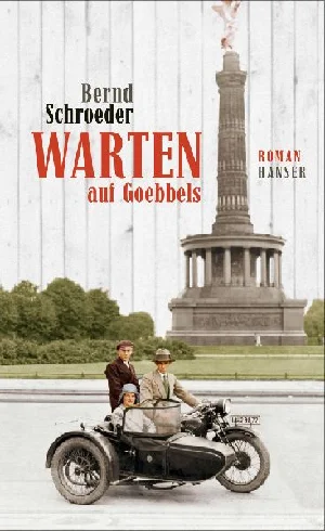 Bild von SCHROEDER, B: WARTEN AUF GOEBBELS