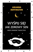 Polska książka : Wyśpij się... - Arianna Huffington