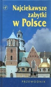 Obrazek Najciekawsze zabytki w Polsce. Przewodnik