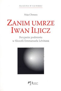 Bild von Zanim umrze Iwan Iljicz Perypetie podmiotu w filozofii Emmanuela Lévinasa