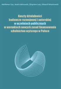 Obrazek Koszty działalności badawczo-rozwojowej i autorskiej w uczelniach publicznych w warunkach nowych zasad finansowania szkolnictwa wyższego w Polsce