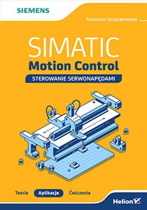 Obrazek SIMATIC Motion Control sterowanie serwonapędami Teoria Aplikacje Ćwiczenia