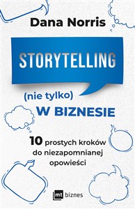 Obrazek Storytelling (nie tylko) w biznesie 10 prostych kroków do niezapomnianej opowieści