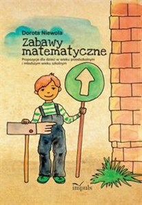 Obrazek Zabawy matematyczne Propozycje dla dzieci w wieku przedszkolnym i młodszym wieku szkolnym