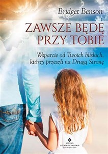 Bild von Zawsze będę przy Tobie Wsparcie od Twoich bliskich, którzy przeszli na Drugą Stronę