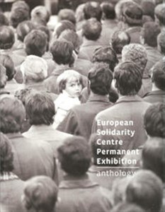 Obrazek European Solidarity Centre Permanent Exhibition Anthology