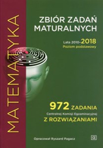 Bild von Matematyka Zbiór zadań maturalnych Lata 2010-2018 Poziom podstawowy 972 zadania Centralnej Komisji Egzaminacyjnej z rozwiązaniami