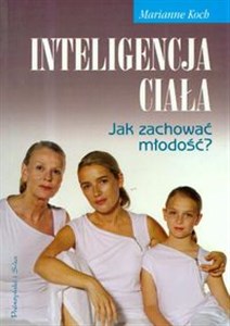 Obrazek Inteligencja ciała. Jak zachować młodość?