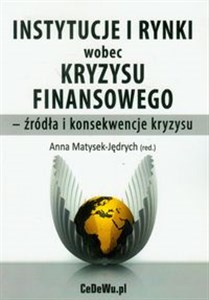 Bild von Instytucje i rynki wobec kryzysu finansowego - źródła i konsekwencje kryzysu