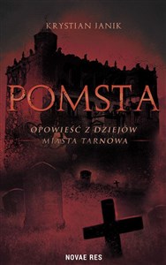 Obrazek Pomsta Opowieść z dziejów miasta Tarnowa