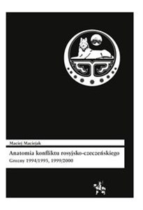Obrazek Anatomia konfliktu rosyjsko-czeczeńskiego Grozny 1994/1995, 1999/2000