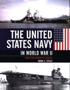 Obrazek The United States Navy in World War II From Pearl Harbor to Okinawa