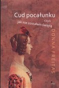 Zobacz : Cud pocału... - Donna Freitas