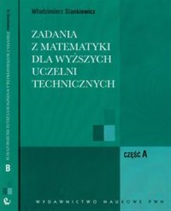 Obrazek Zadania z matematyki dla wyższych uczelni technicznych część A/B