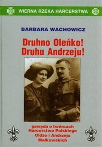 Bild von Druhno Oleńko Druhu Andrzeju Gawęda o twórcach Harcerstwa Polskiego Oldze i Andrzeju Małkowskich